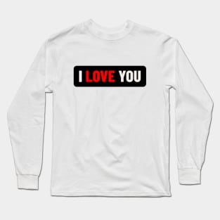 I love you typography Long Sleeve T-Shirt